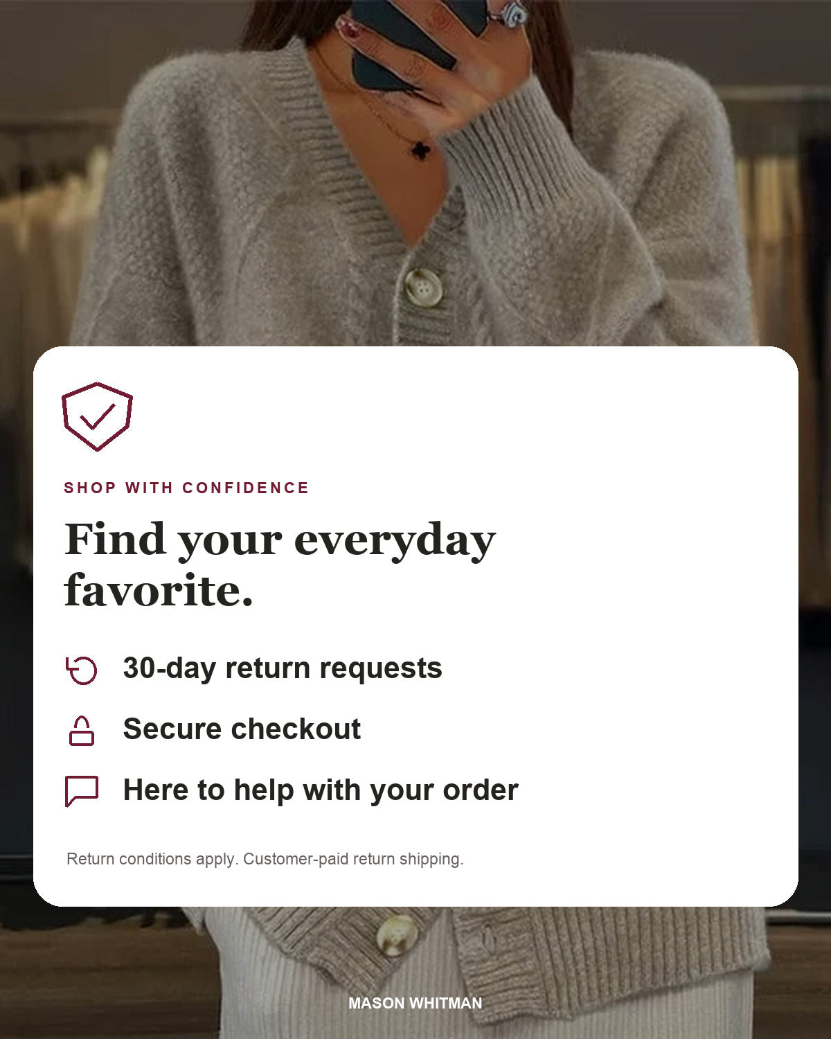 Mason Whitman shopping information: 30-day return requests, secure checkout and customer support. Conditions and customer-paid return shipping apply.