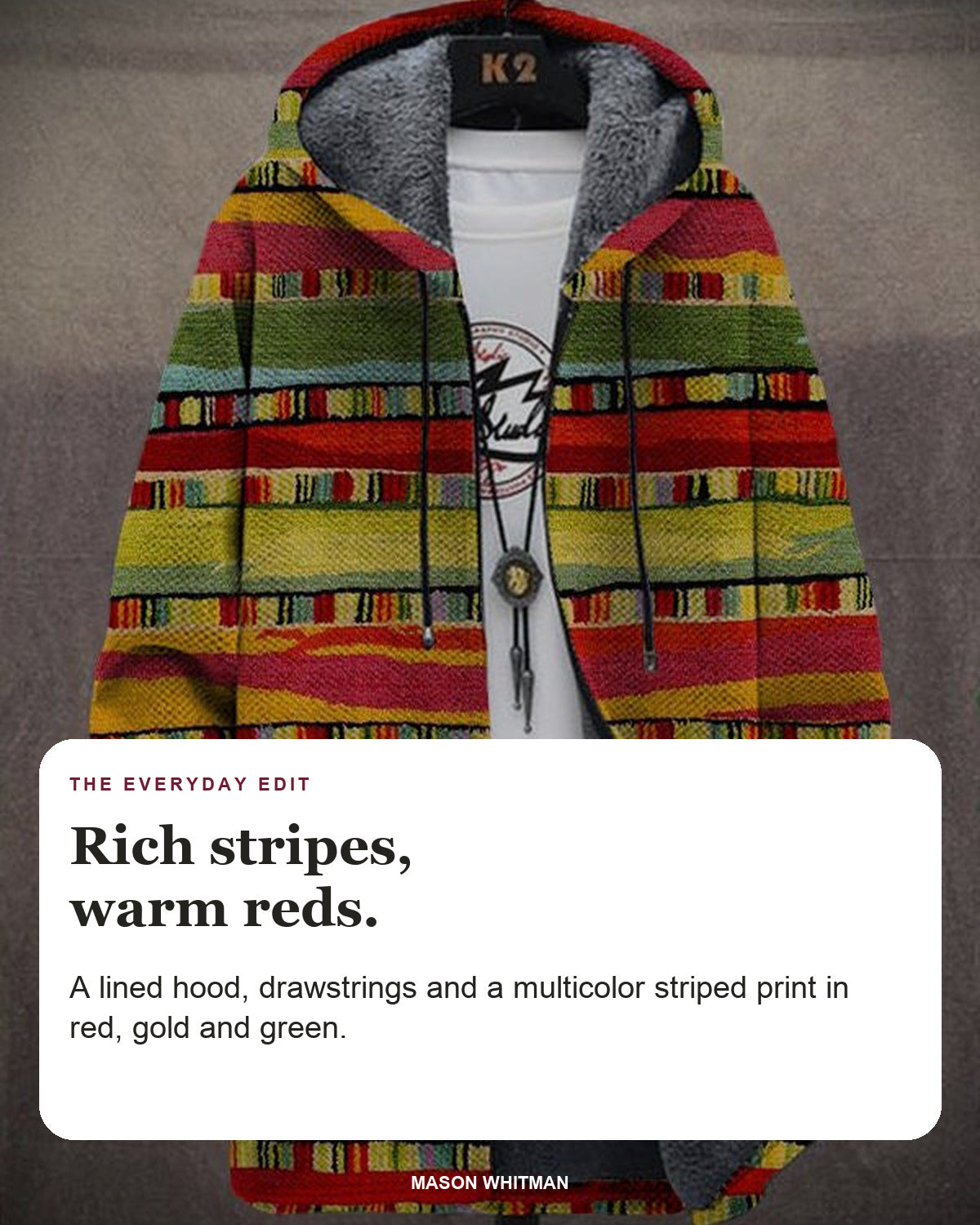 Alice hoodie editorial card: A lined hood, drawstrings and a multicolor striped print in red, gold and green.