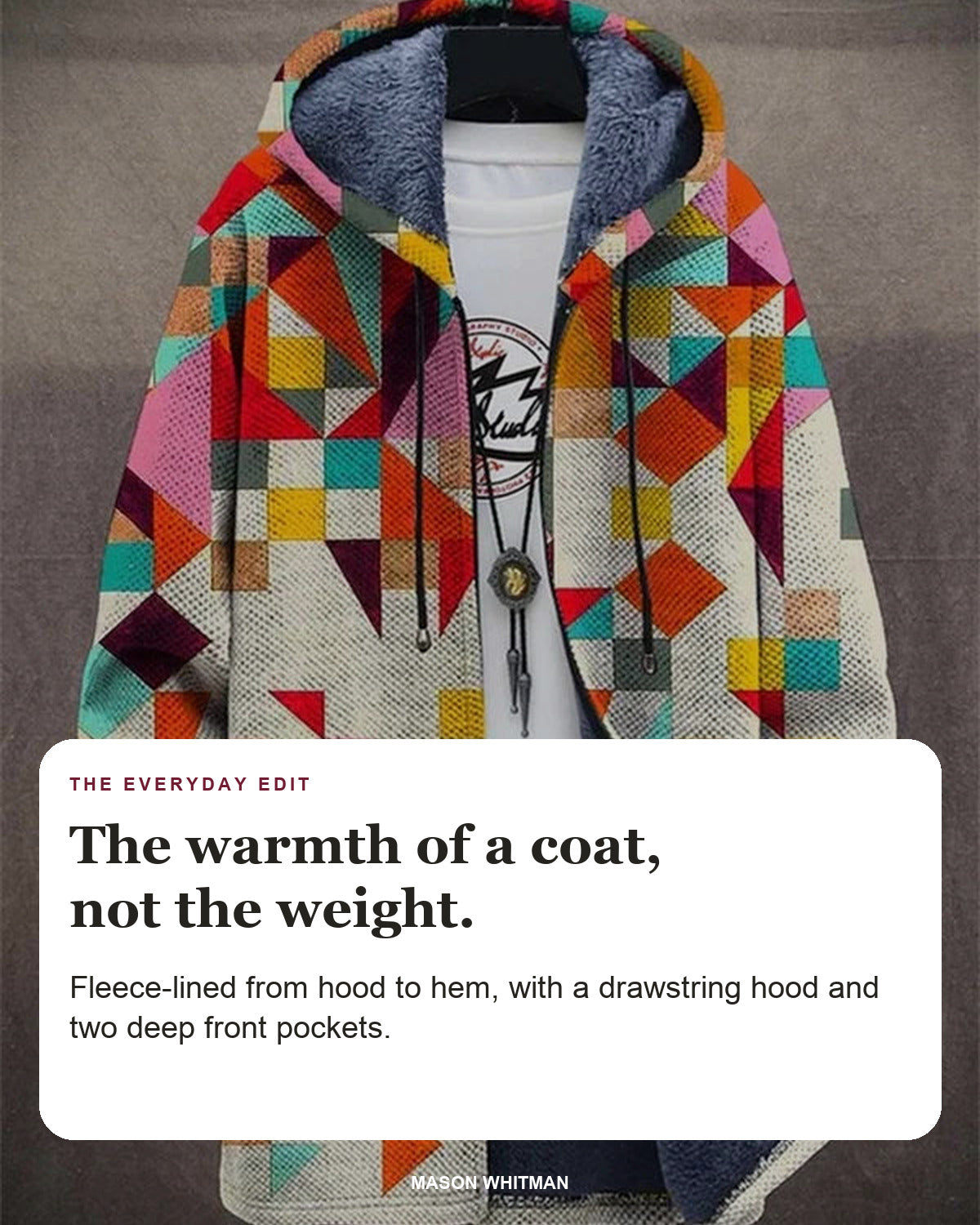 Cassandra coat editorial card: Fleece-lined from hood to hem, with a drawstring hood and two deep front pockets.