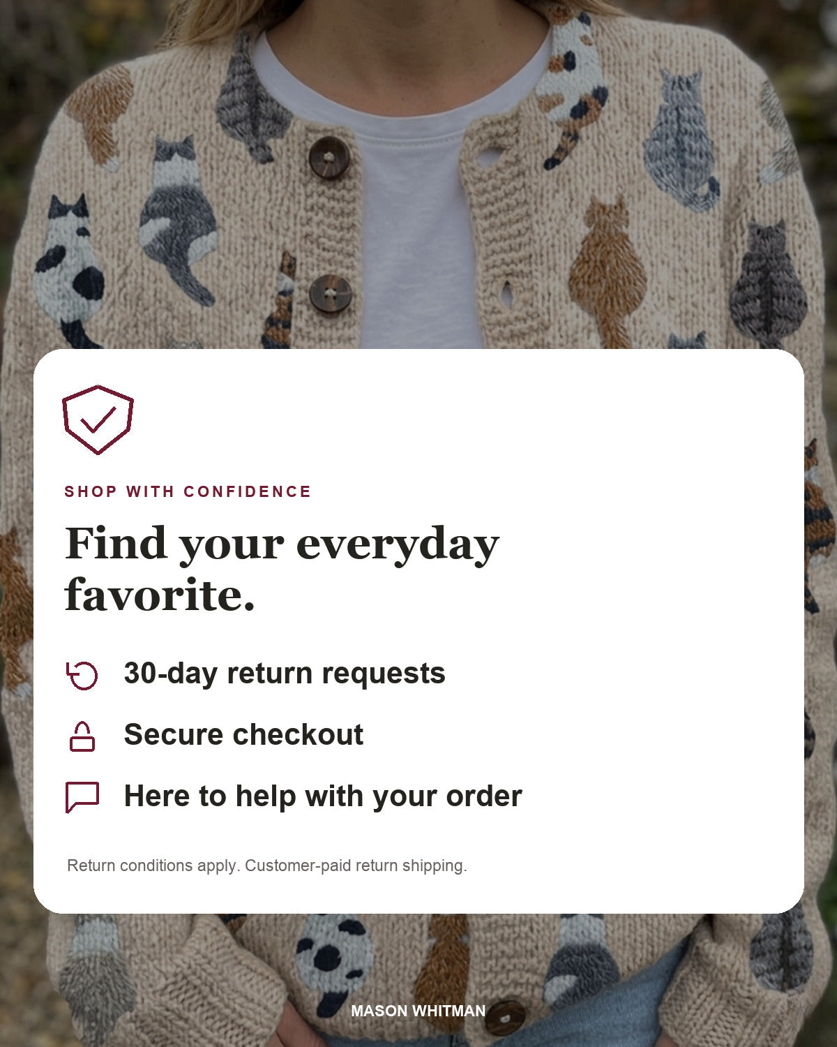 Mason Whitman shopping information: 30-day return requests, secure checkout and customer support. Conditions and customer-paid return shipping apply.