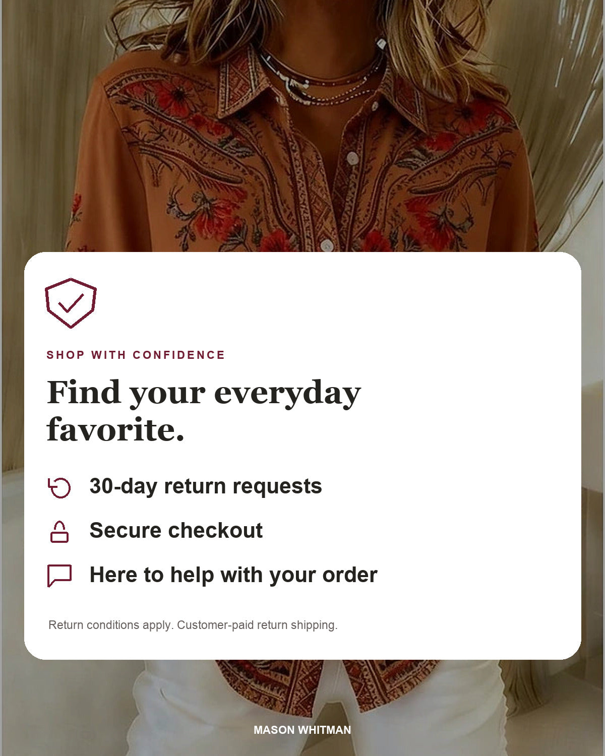 Mason Whitman shopping information: 30-day return requests, secure checkout and customer support. Conditions and customer-paid return shipping apply.