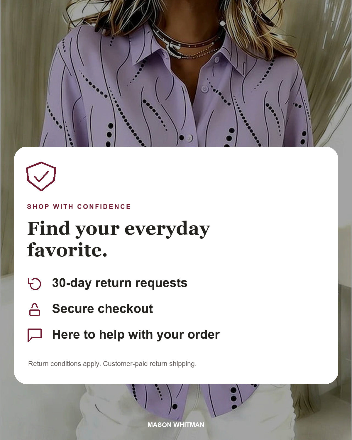 Mason Whitman shopping information: 30-day return requests, secure checkout and customer support. Conditions and customer-paid return shipping apply.