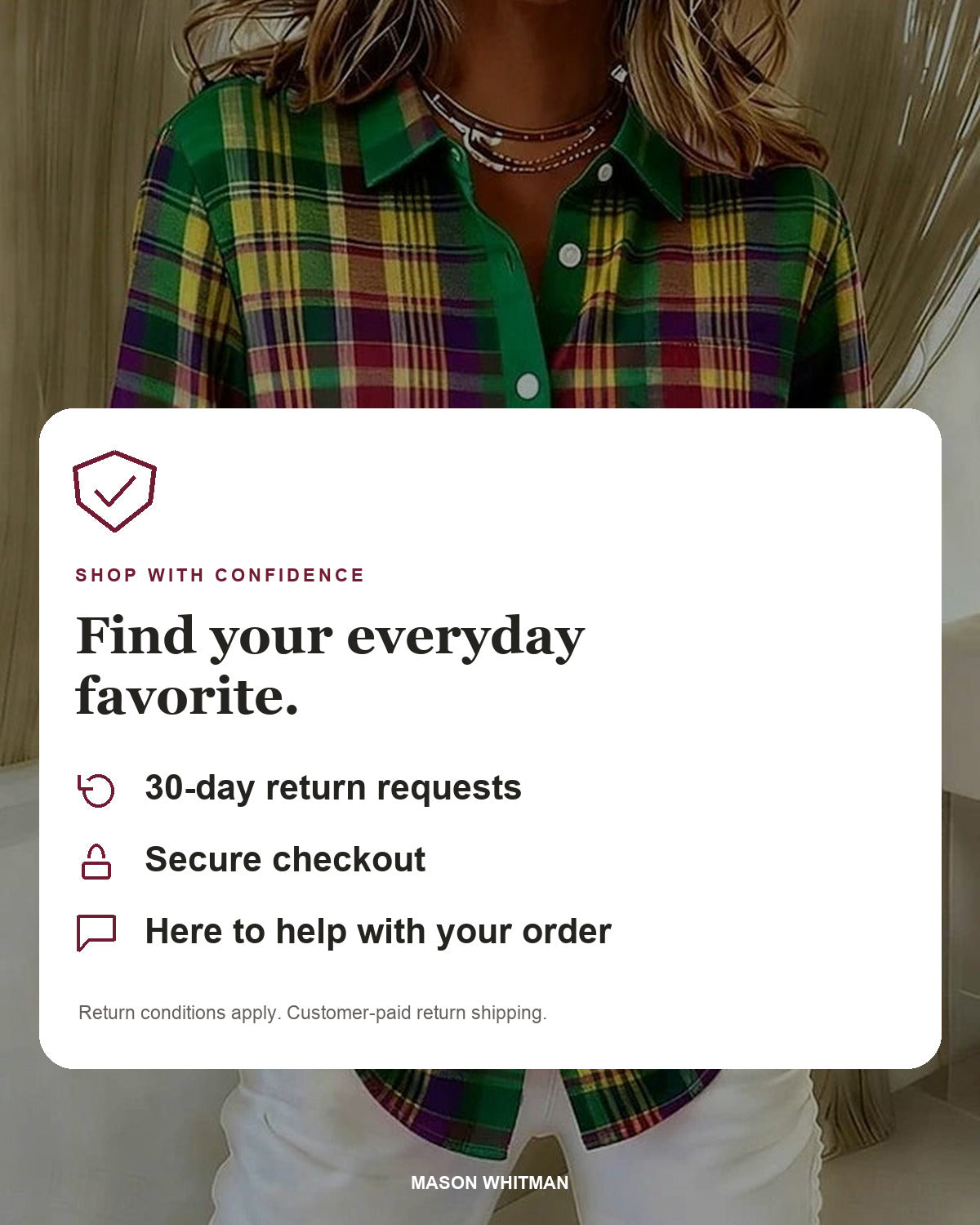 Mason Whitman shopping information: 30-day return requests, secure checkout and customer support. Conditions and customer-paid return shipping apply.