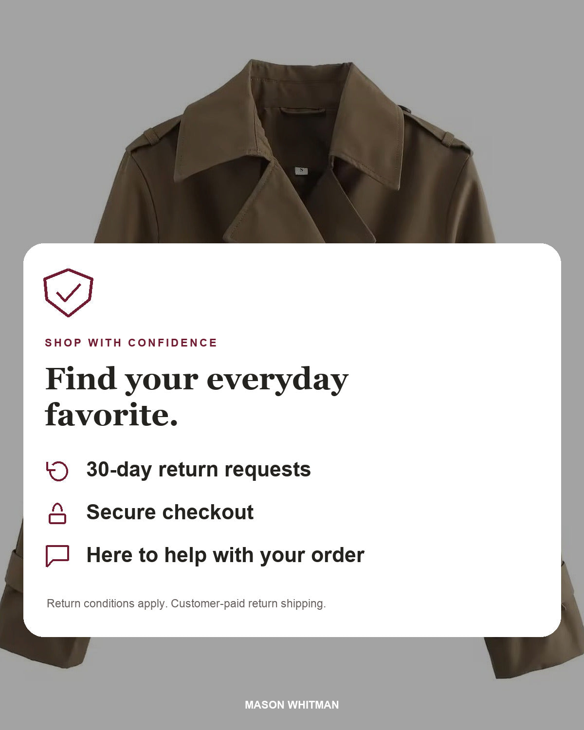 Mason Whitman shopping information: 30-day return requests, secure checkout and customer support. Conditions and customer-paid return shipping apply.