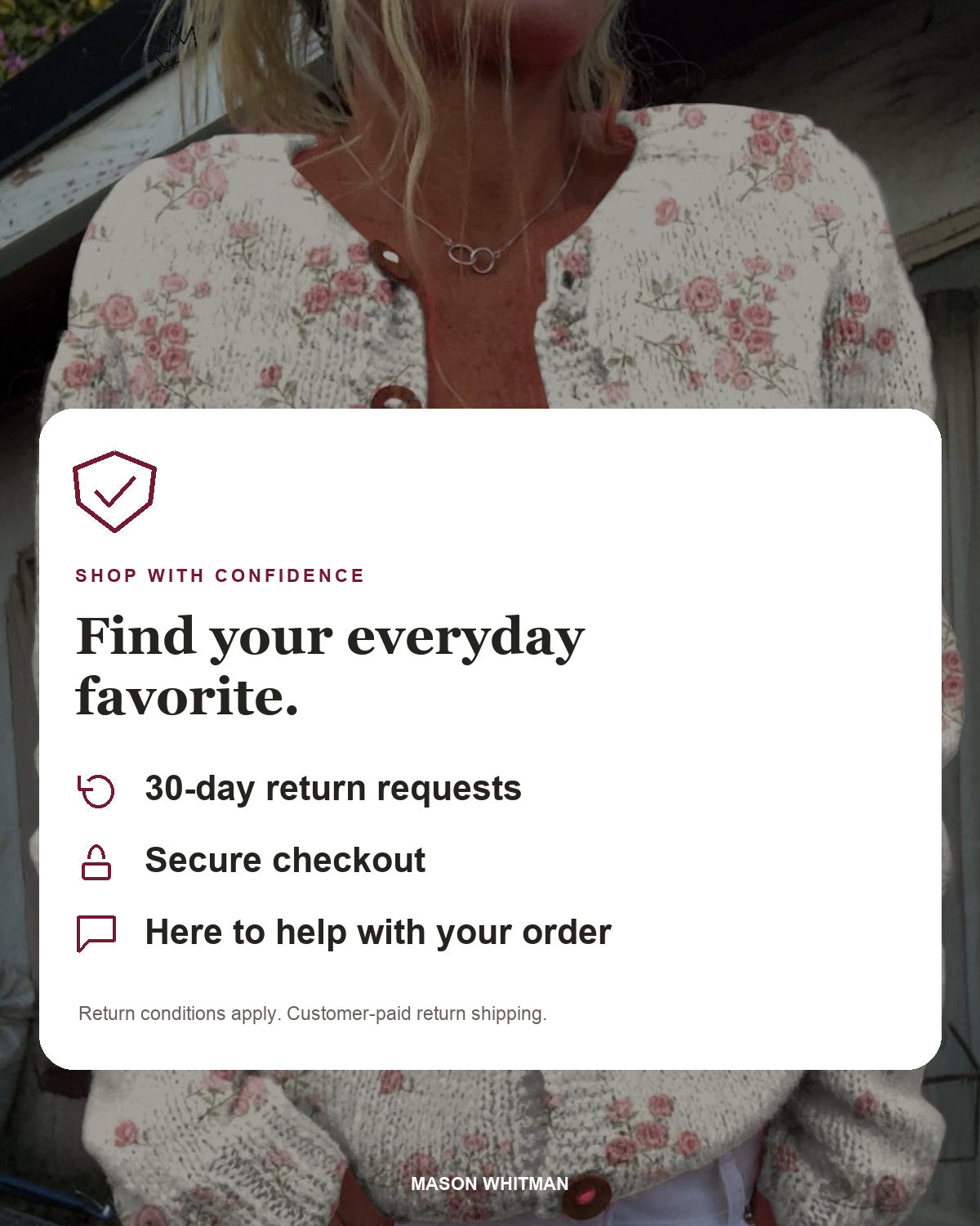 Mason Whitman shopping information: 30-day return requests, secure checkout and customer support. Conditions and customer-paid return shipping apply.