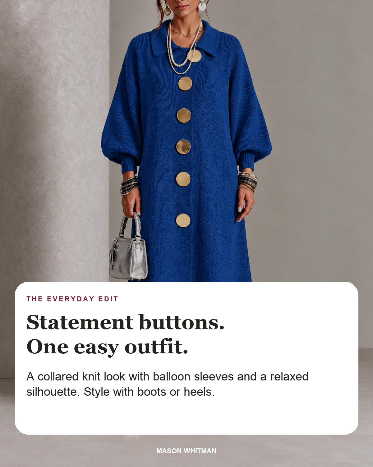 Evelyn styling card: A collared knit look with balloon sleeves and a relaxed silhouette. Style with boots or heels.