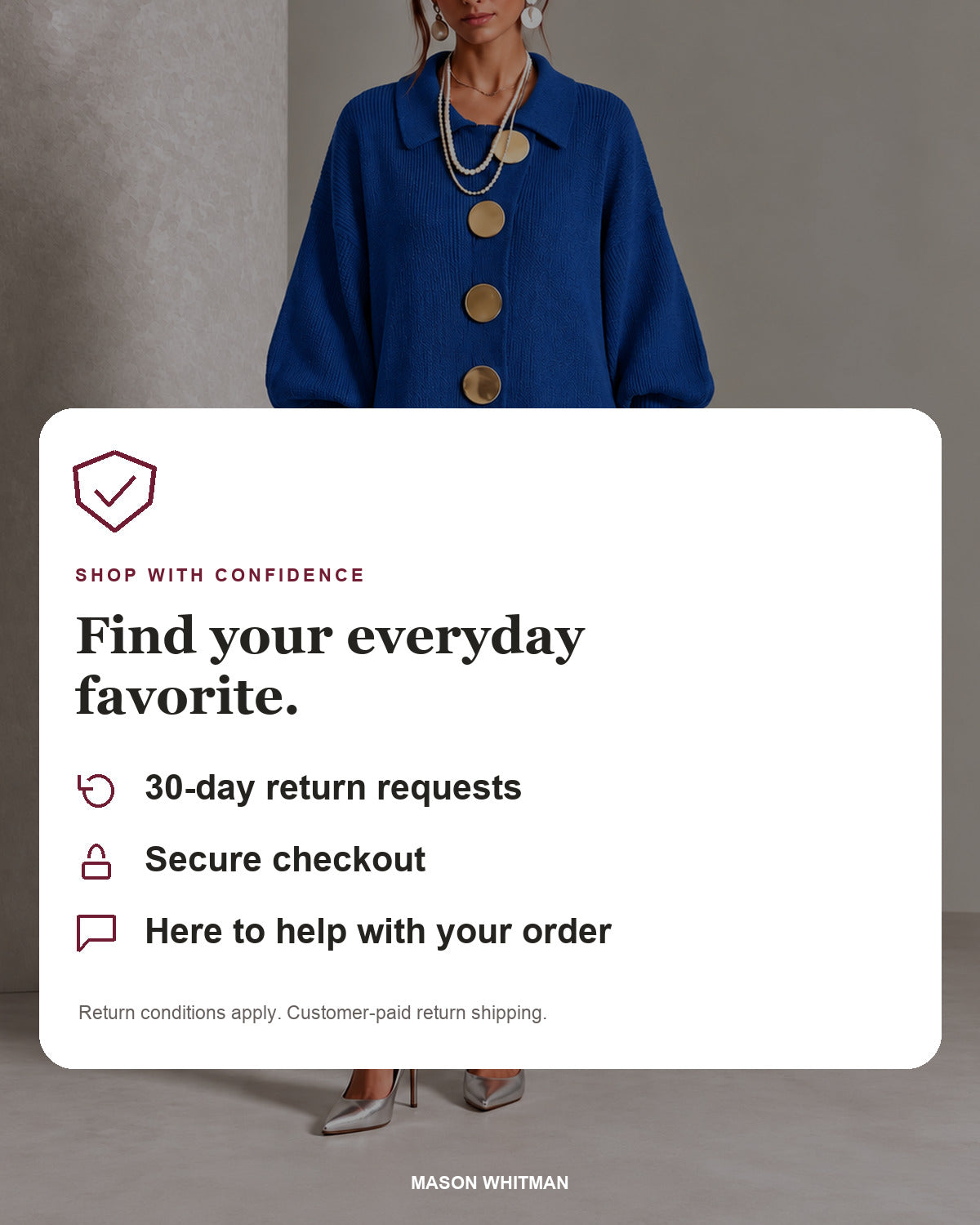 Mason Whitman: 30-day return requests, secure checkout and customer support. Return conditions and customer-paid shipping apply.