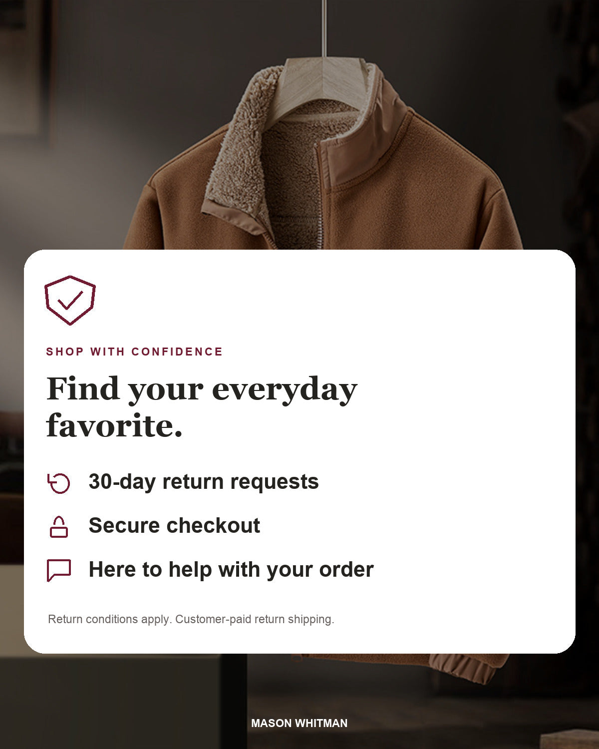 Mason Whitman shopping information: 30-day return requests, secure checkout and customer support. Conditions and customer-paid return shipping apply.