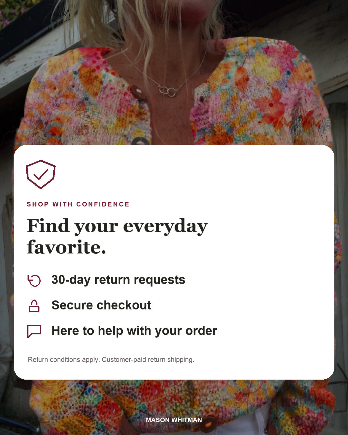 Mason Whitman shopping information: 30-day return requests, secure checkout and customer support. Conditions and customer-paid return shipping apply.