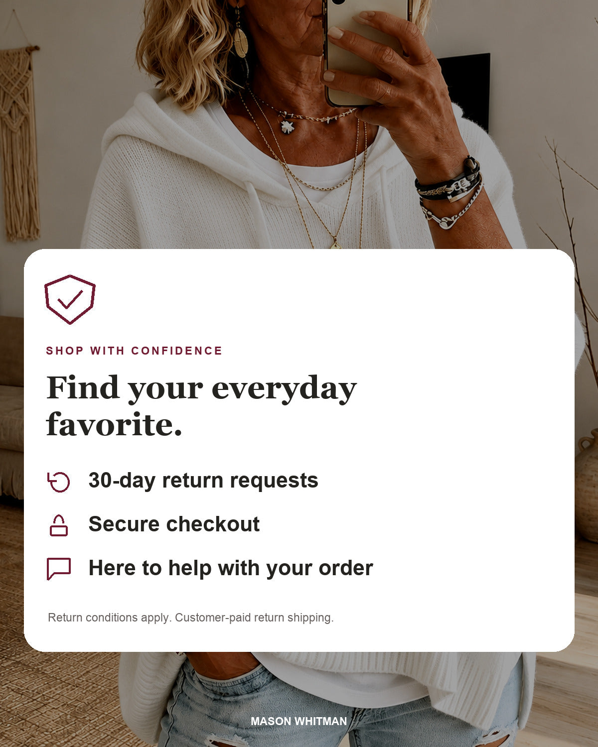 Mason Whitman shopping information: 30-day return requests, secure checkout and customer support. Conditions and customer-paid return shipping apply.