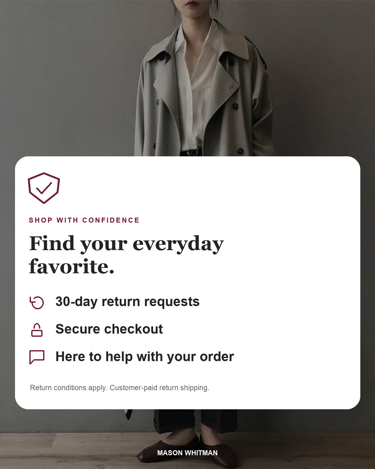 Mason Whitman shopping information: 30-day return requests, secure checkout and customer support. Conditions and customer-paid return shipping apply.