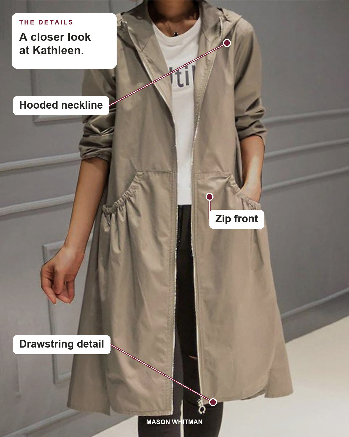 Kathleen details: Hooded neckline, Zip front, Drawstring detail.