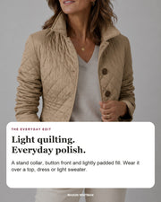 Kelley | Lightweight Quilted Jacket styling card: A stand collar, button front and lightly padded fill. Wear it over a top, dress or light sweater.