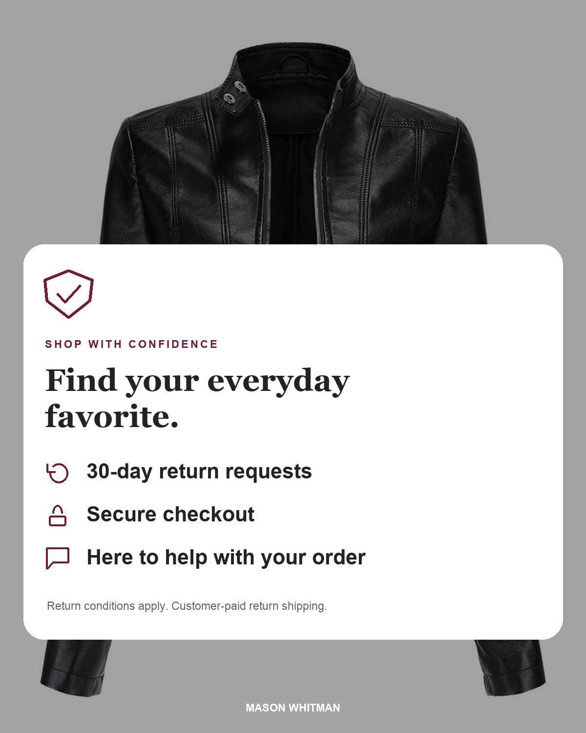 Mason Whitman shopping information: 30-day return requests, secure checkout and customer support. Conditions and customer-paid return shipping apply.