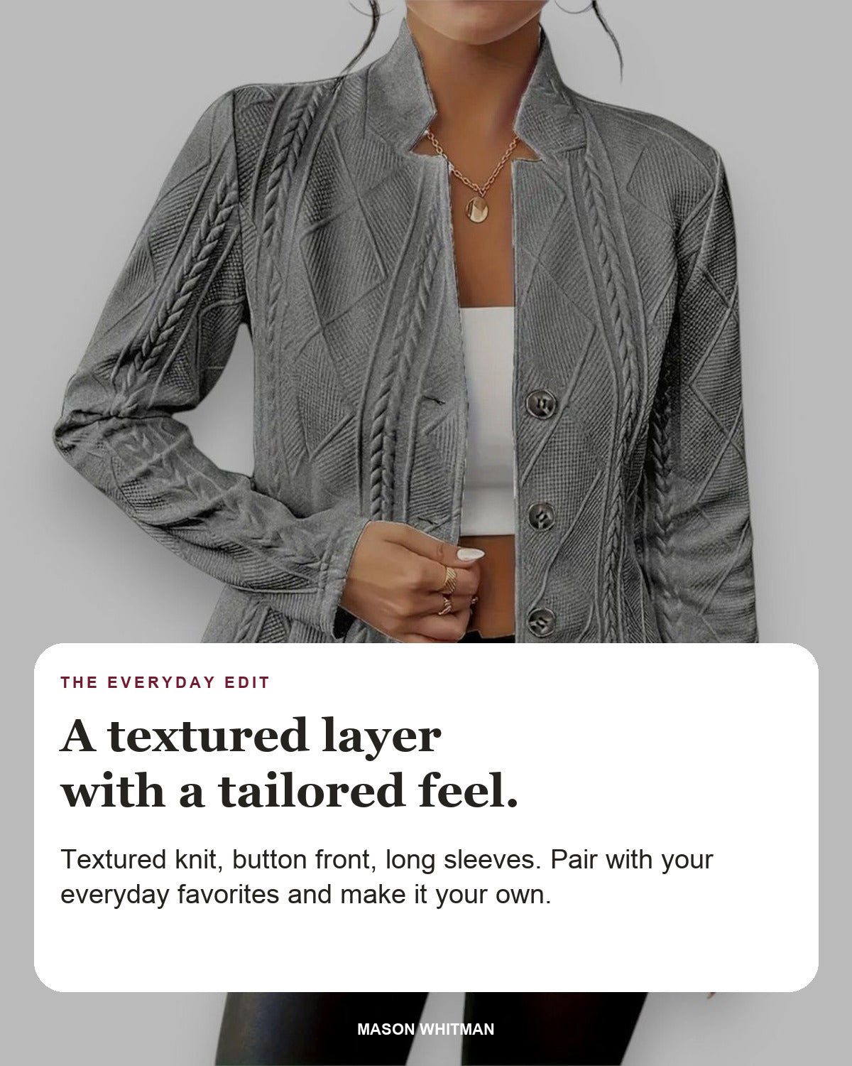 Loretta editorial styling card: Textured knit, Button front, Long sleeves.