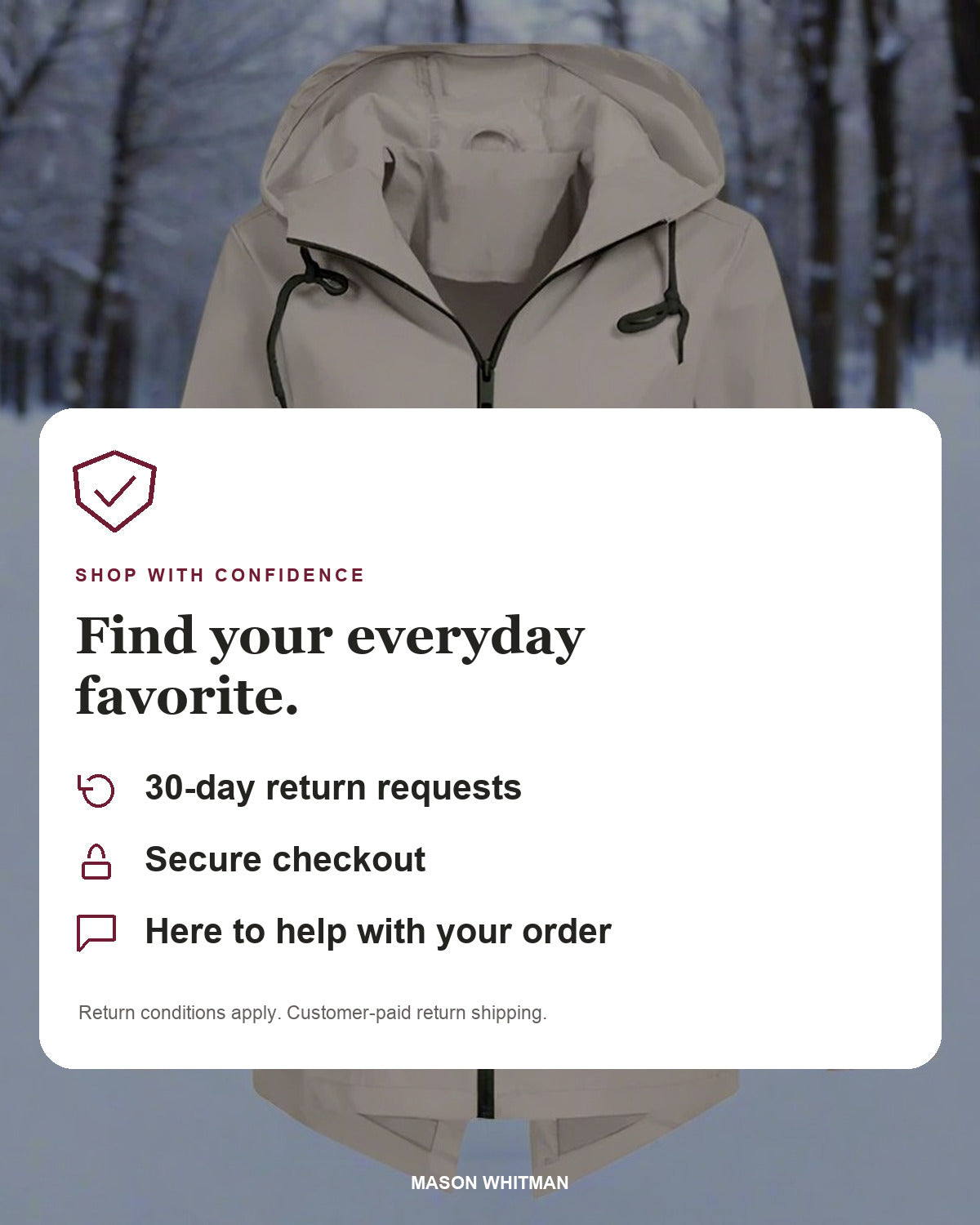 Mason Whitman shopping information: 30-day return requests, secure checkout and customer support. Conditions and customer-paid return shipping apply.