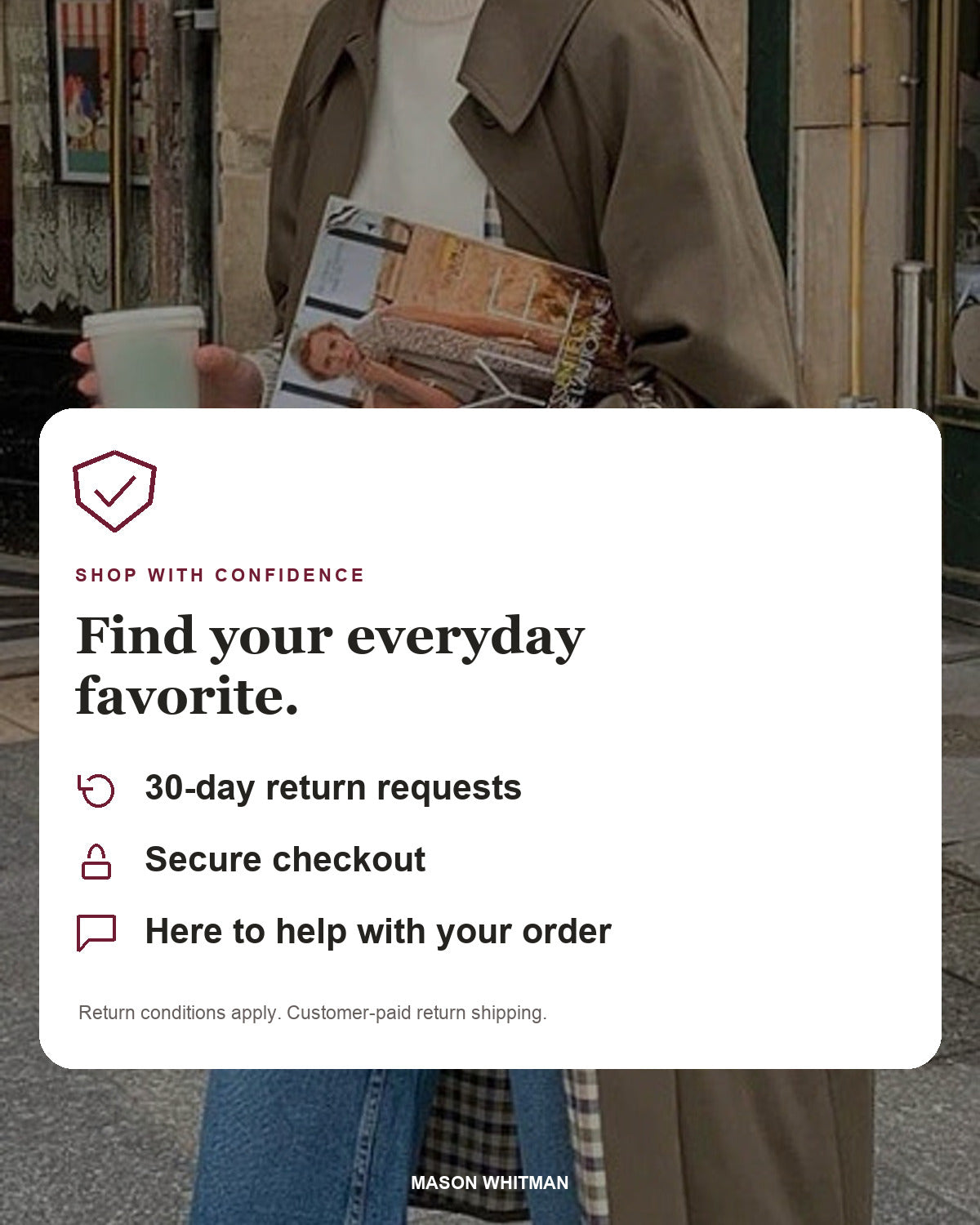 Mason Whitman shopping information: 30-day return requests, secure checkout and customer support. Conditions and customer-paid return shipping apply.