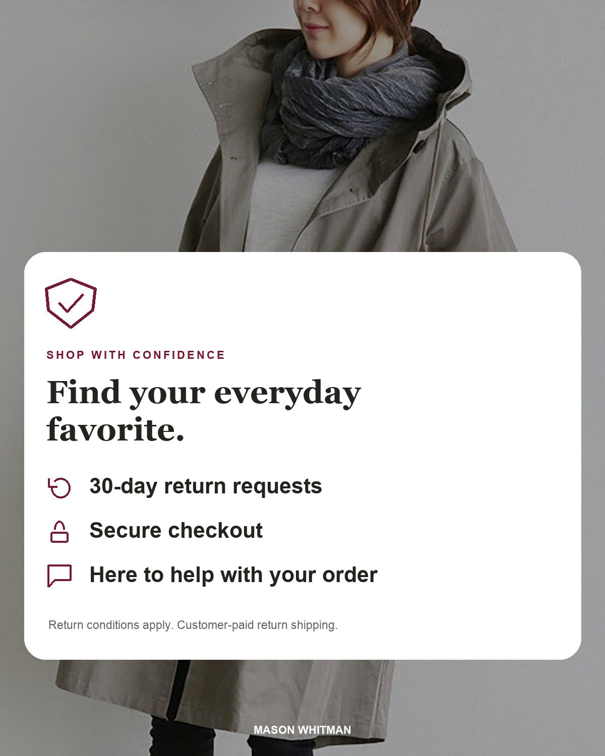 Mason Whitman shopping information: 30-day return requests, secure checkout and customer support. Conditions and customer-paid return shipping apply.