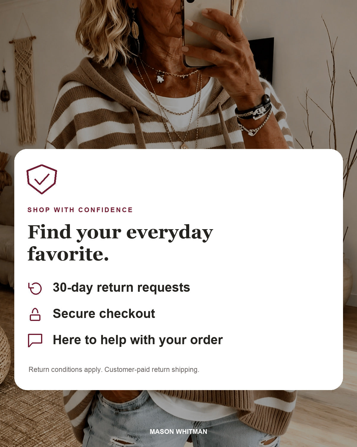 Mason Whitman shopping information: 30-day return requests, secure checkout and customer support. Conditions and customer-paid return shipping apply.