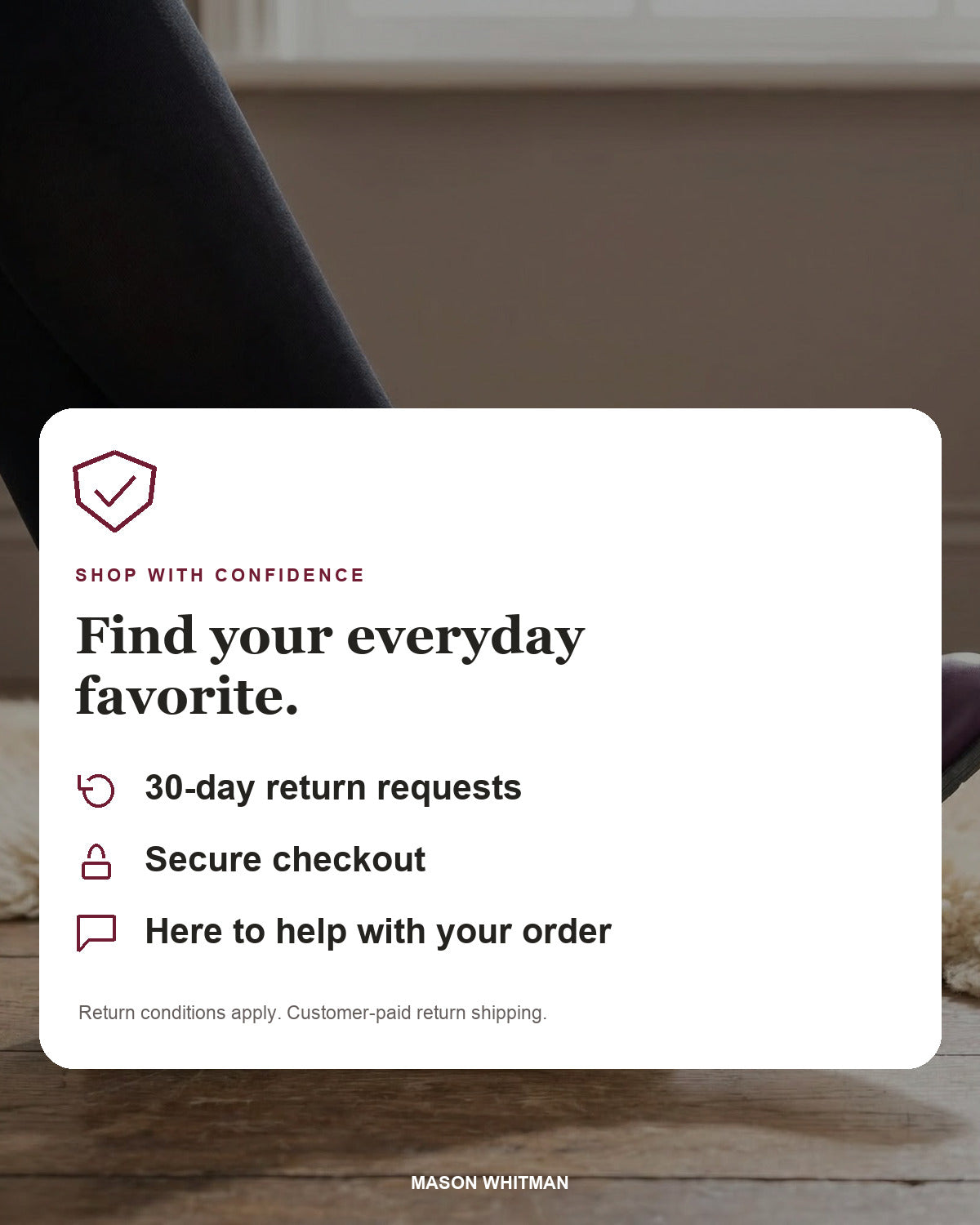 Mason Whitman shopping information: 30-day return requests, secure checkout and customer support. Return conditions and customer-paid return shipping apply.
