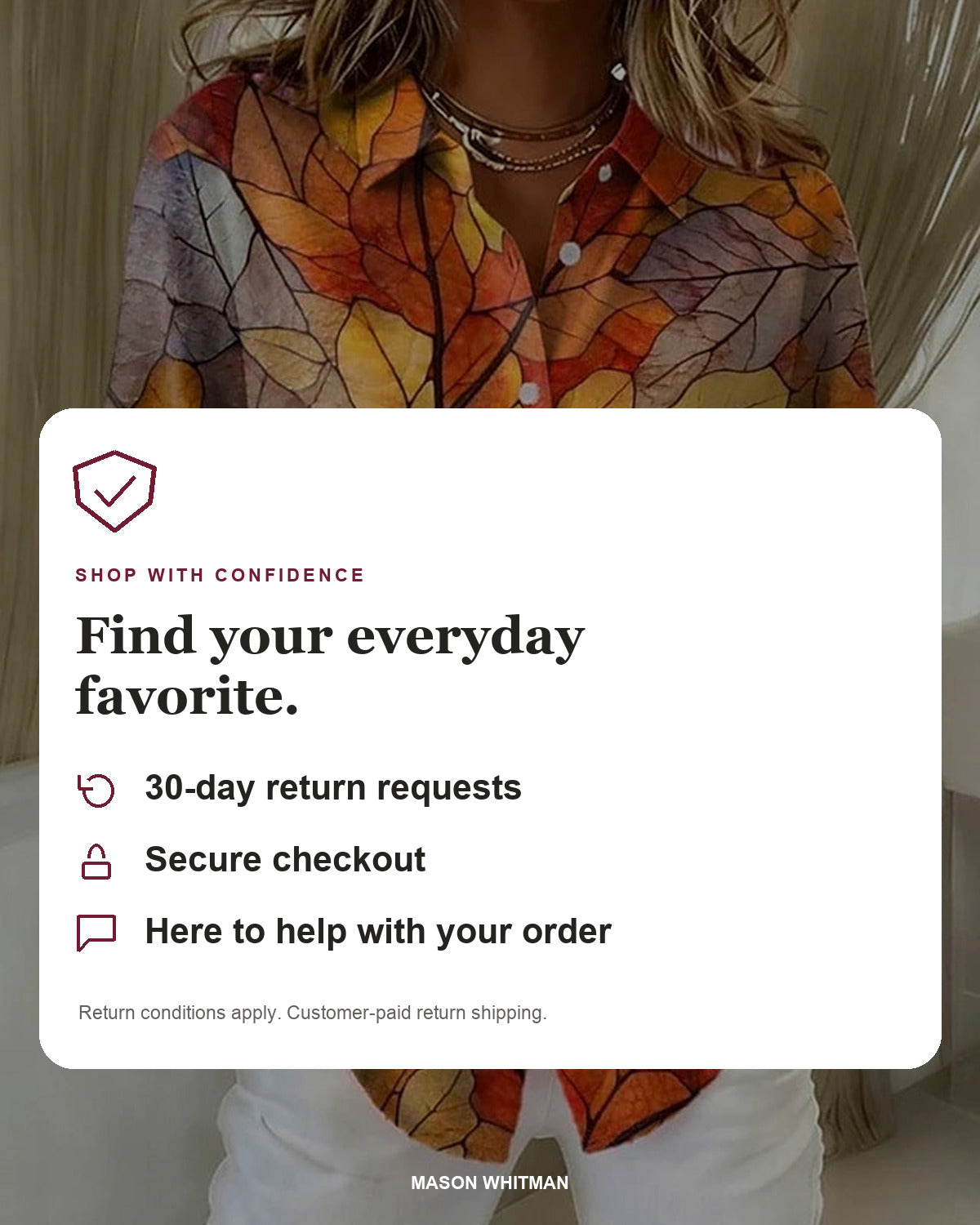 Mason Whitman shopping information: 30-day return requests, secure checkout and customer support. Conditions and customer-paid return shipping apply.