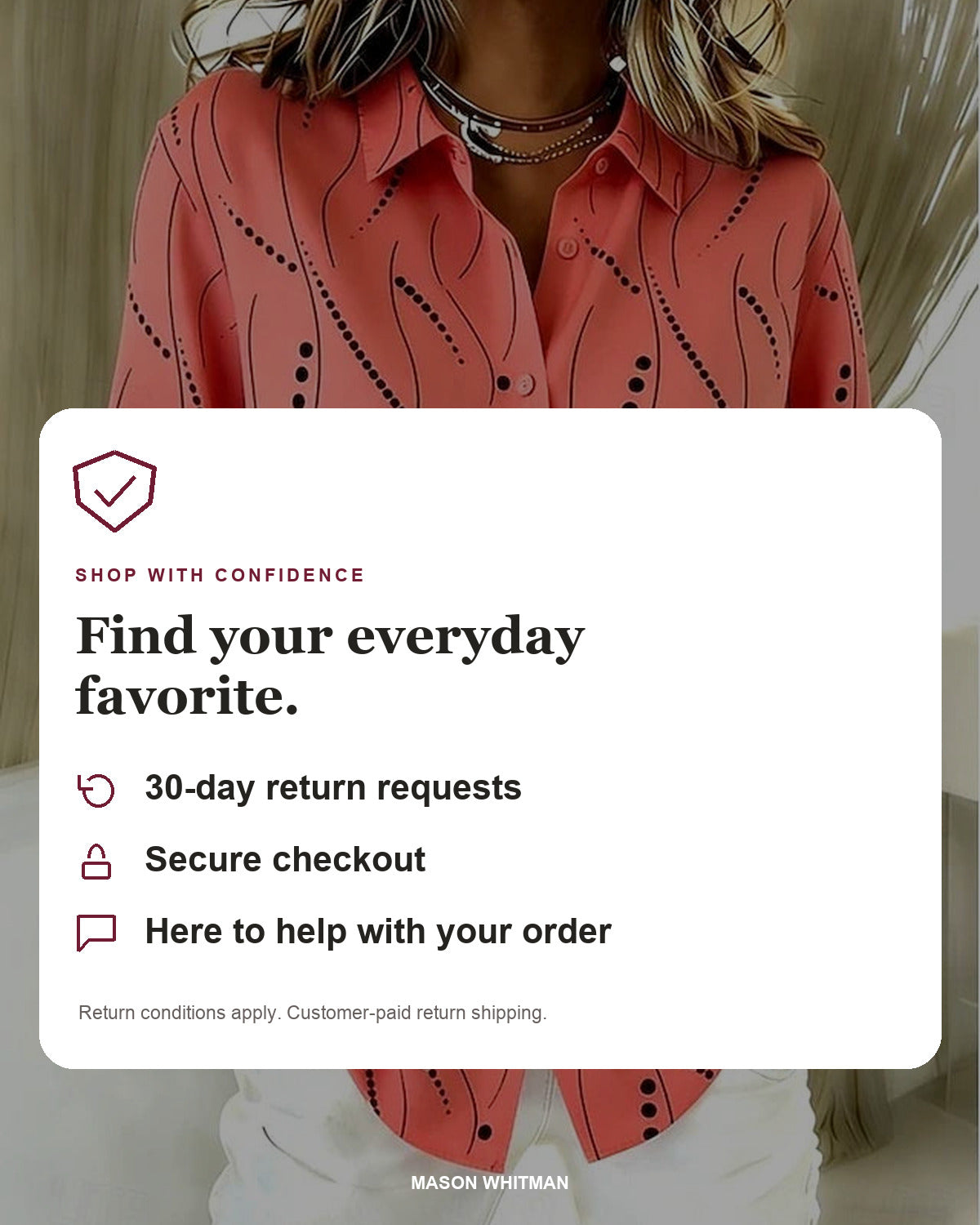 Mason Whitman shopping information: 30-day return requests, secure checkout and customer support. Conditions and customer-paid return shipping apply.