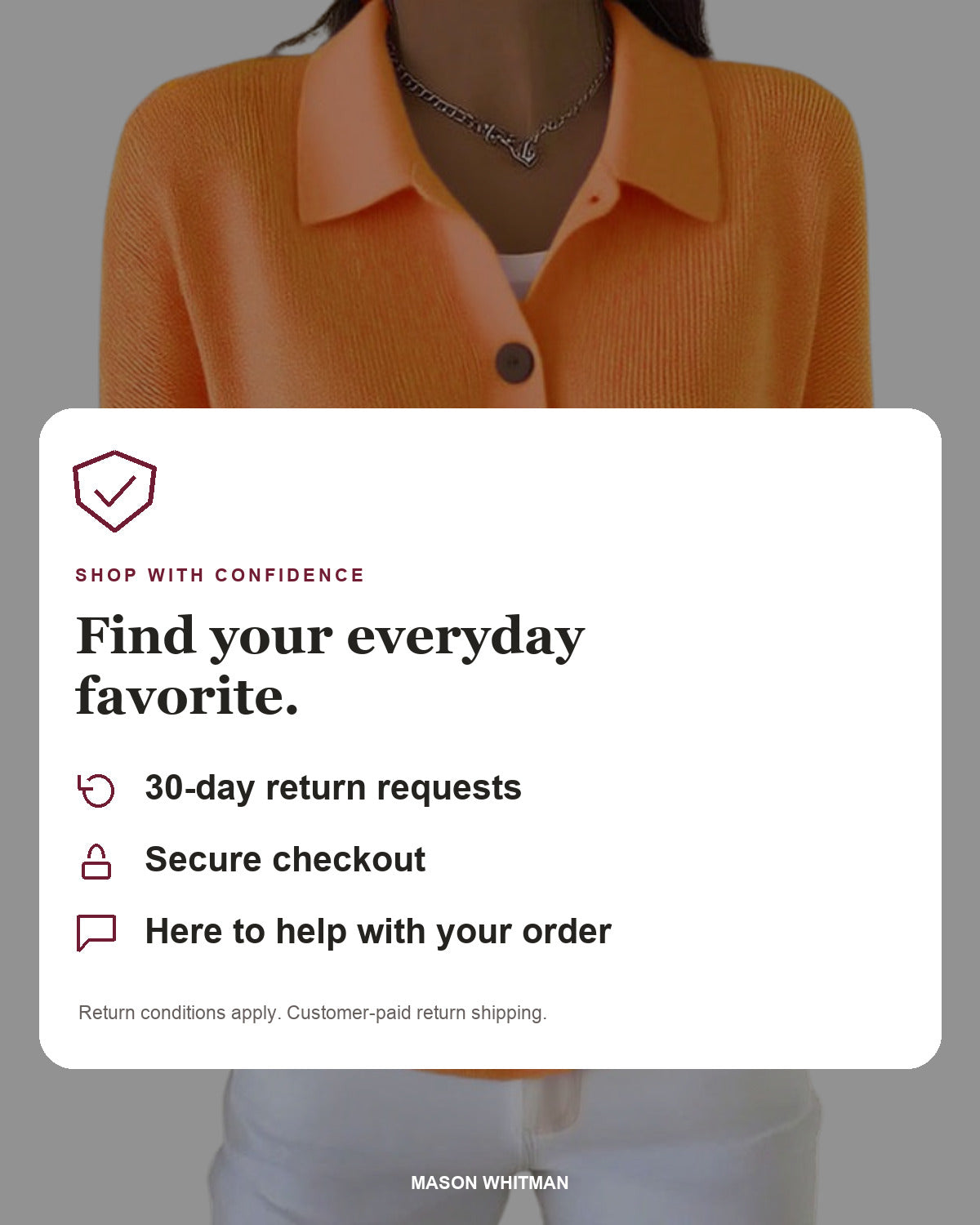 Mason Whitman shopping information: 30-day return requests, secure checkout and customer support. Conditions and customer-paid return shipping apply.