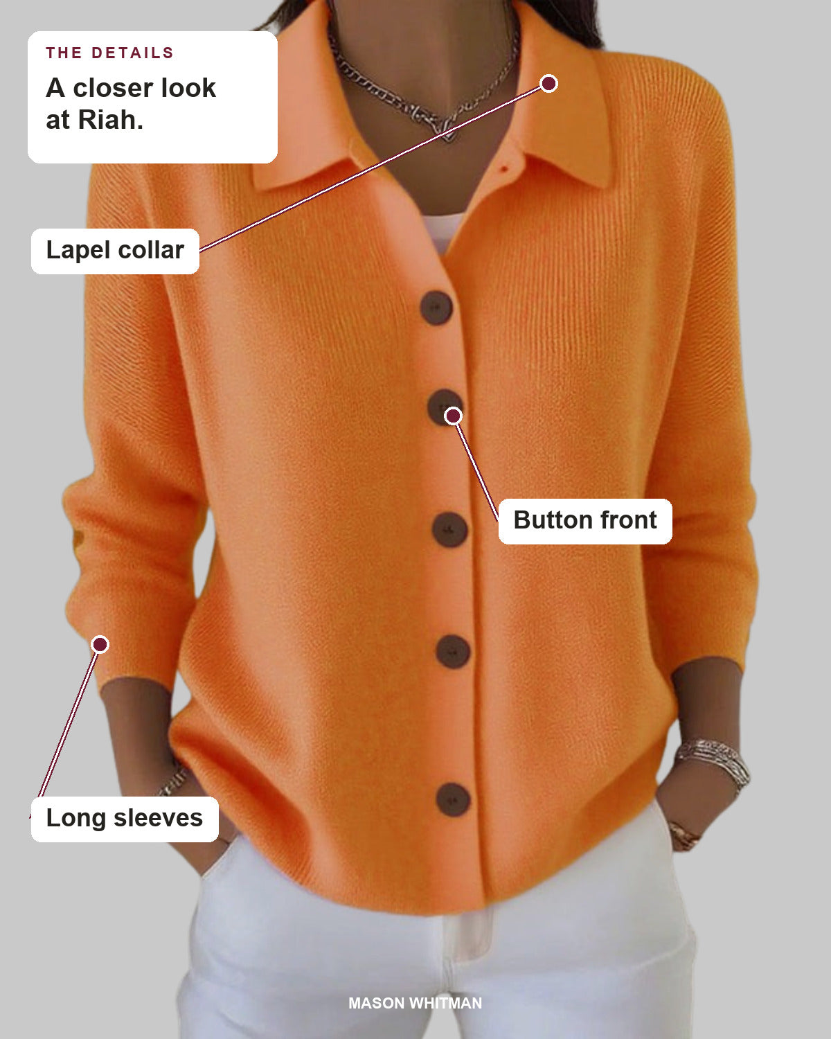 Riah details: Lapel collar, Button front, Long sleeves.