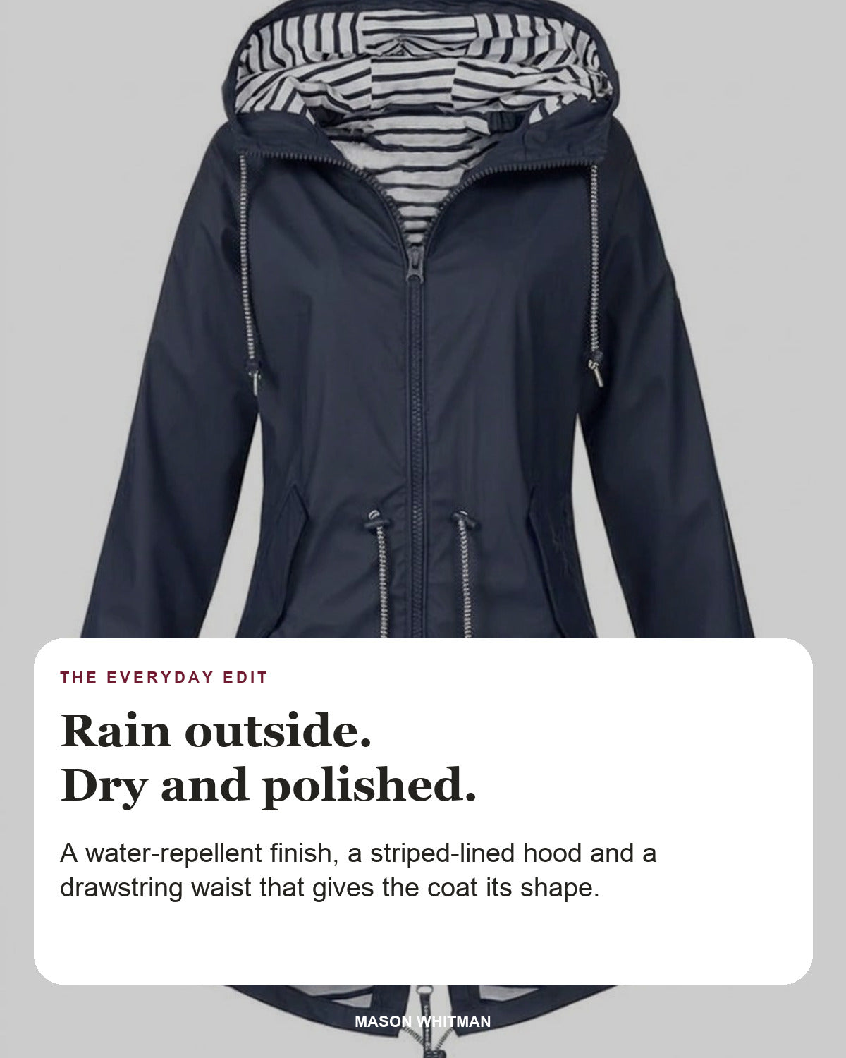 Rosalind coat editorial card: striped-lined hood, full-length zip, drawstring waist.