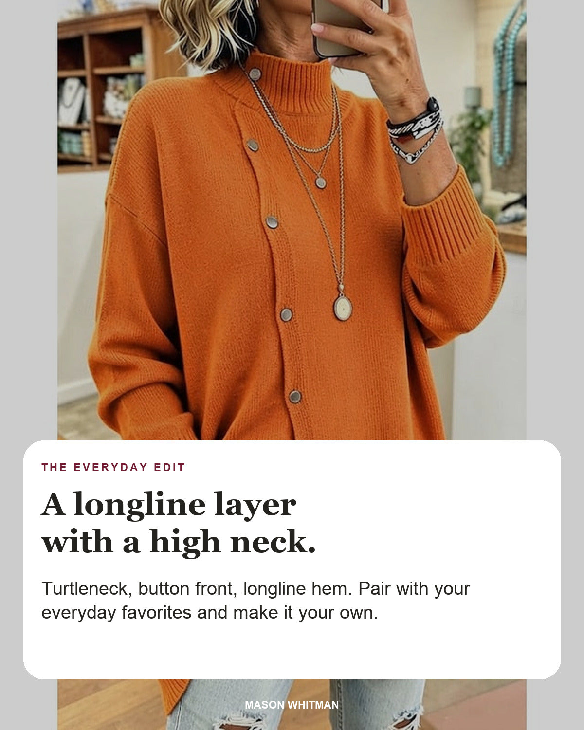 Sharon editorial styling card: Turtleneck, Button front, Longline hem.