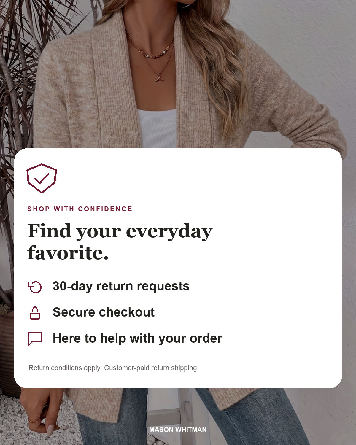 Mason Whitman: 30-day return requests, secure checkout and customer support. Return conditions and customer-paid shipping apply.