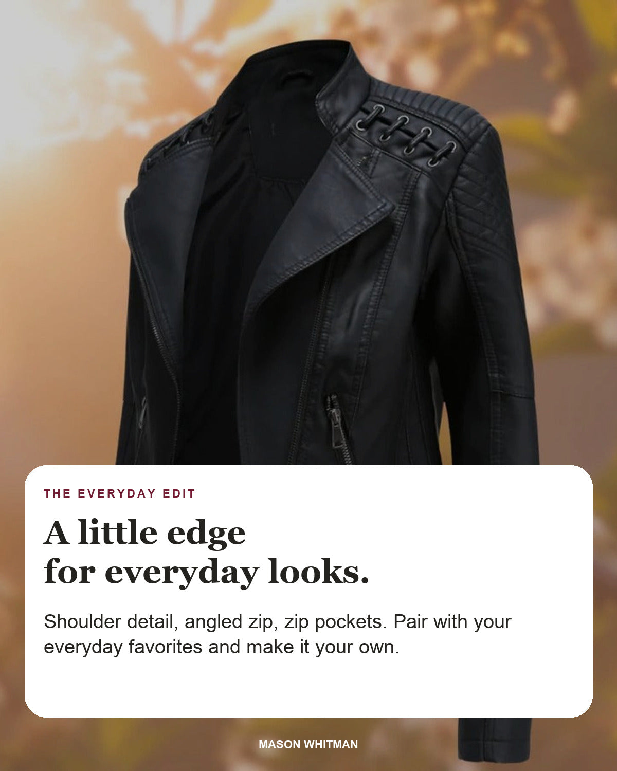 Valentina editorial styling card: Shoulder detail, Angled zip, Zip pockets.