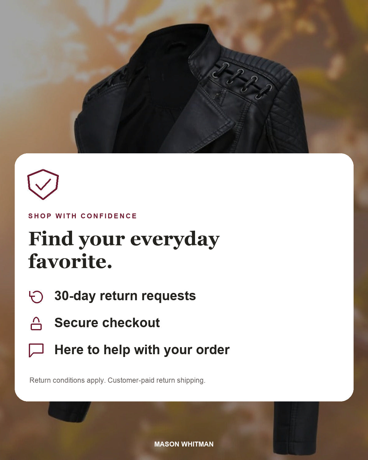 Mason Whitman shopping information: 30-day return requests, secure checkout and customer support. Conditions and customer-paid return shipping apply.
